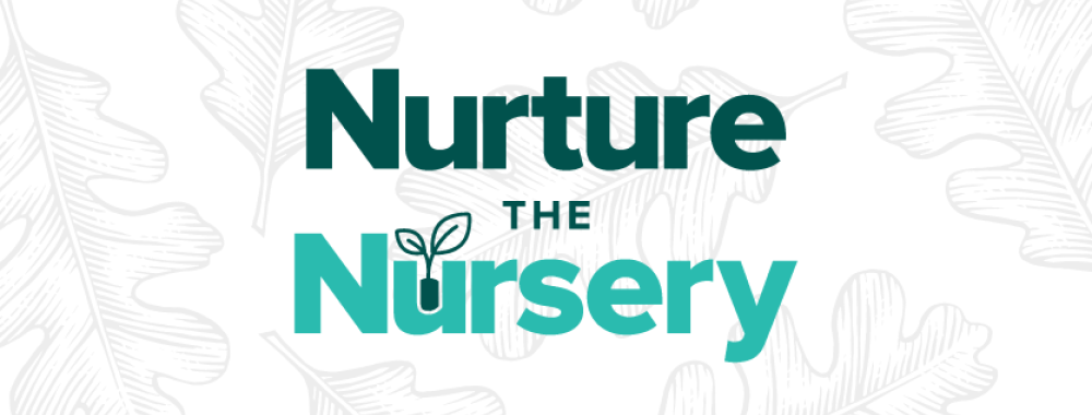 Nurture the Nursery